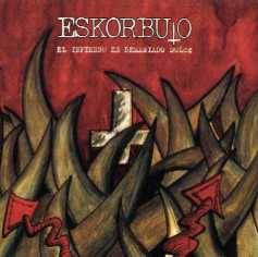 Eskorbuto : El infierno es demasiado dulce